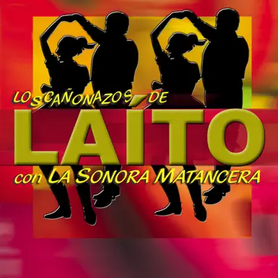 Los Cañonazos de Laíto Con la Sonora Matancera - La Sonora Matancera Los Cañonazos de Laíto Con la Sonora Matancera - La Sonora Matancera