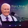 Holy Spirit Flow Through Me album lyrics, reviews, download