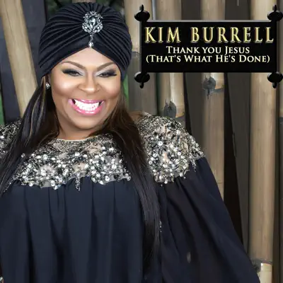 Thank You Jesus (That's What He's Done) - Single - Kim Burrell