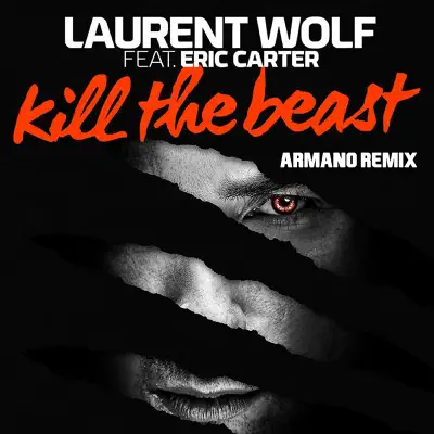 Kill the Beast (Armano Remix) [feat. Eric Carter] - Single - Laurent Wolf
