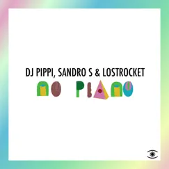 No Piano - EP by DJ Pippi, Sandro S & Lostrocket album reviews, ratings, credits