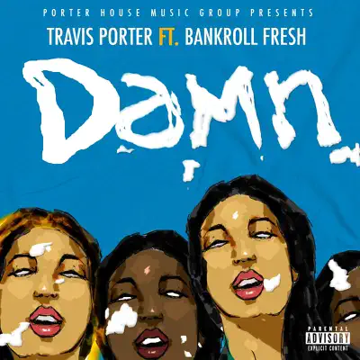 Damn (feat. Bankroll Fresh) - Single - Travis Porter