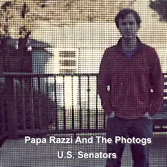 U.S. Senators by Papa Razzi and The Photogs album reviews, ratings, credits