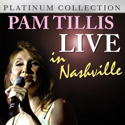 Pam Tillis - Live in Nashville - Pam Tillis