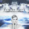 Painted White - Single album lyrics, reviews, download