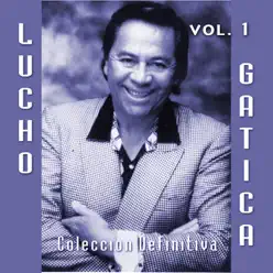Colección Definitiva, Vol. 1 - Lucho Gatica