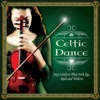 Celtic Dance: Step Lively to These Irish Jigs, Reels and Waltzes