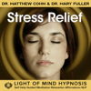 Stress Relief Light of Mind Hypnosis Self Help Guided Meditation Relaxation Affirmations NLP - Dr. Matthew Cohn & Dr. Mary Fuller