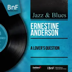 A Lover's Question (Mono Version) - EP - Ernestine Anderson A Lover's Question (Mono Version) - EP - Ernestine Anderson