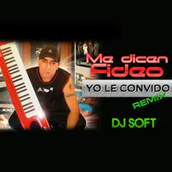 Yo Le Convido (Remix) - Single - Me dicen fideo