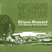 Cantiques et Noëls bretons (feat. Michel Cocheril) [Memoire sonore de la musique bretonne - 1974] - Eliane Pronost & Quatuor Vocal du Leon