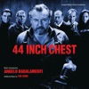 44 Inch Chest (Original Motion Picture Soundtrack)