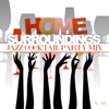 Home Surroundings: Jazz Cocktail Party Mix, Vol. 10 - Varios Artistas