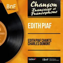 Édith Piaf chante Charles Dumont (feat. Robert Chauvigny et son orchestre) [Mono Version] - Single - Édith Piaf