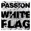 Passion: White Flag (Deluxe Edition) album lyrics, reviews, download