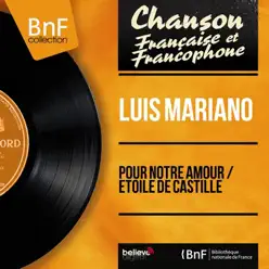 Pour notre amour / Étoile de Castille (feat. Jacques-Henry Rys et son orchestre) [Mono Version] - Single - Luis Mariano
