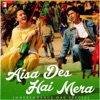 Aisa Des Hai Mera - Independence Day Special