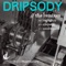 Dripsody (Elaquent Remix) - Elaquent lyrics
