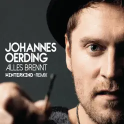 Alles brennt (Winterkind Remix) - Single - Johannes Oerding