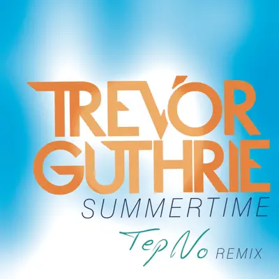 Summertime (Tep No Remix) - Single - Trevor Guthrie