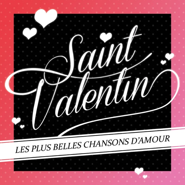 Saint-Valentin (Les plus belles chansons d'amour) - Multi-interprètes