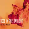 Dogs in the Daylight album lyrics, reviews, download