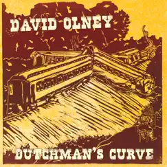 Dutchman's Curve by David Olney album reviews, ratings, credits
