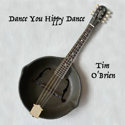 Dance You Hippy Dance - Single - Tim O'Brien
