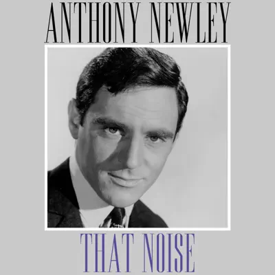 That Noise - Single - Anthony Newley