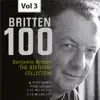 Britten 100: The Birthday Collection, Vol. 3 (Recorded 1958) album lyrics, reviews, download