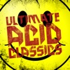 Ultimate Acid Classics