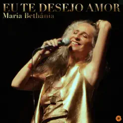 Eu Te Desejo Amor (Que reste-t-il de nos amours) - Single - Maria Bethânia