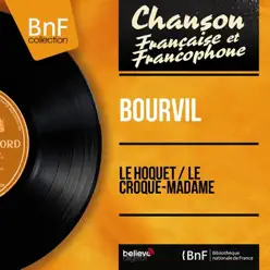 Le hoquet / Le croque-madame (feat. Jerry Mengo et son orchestre) [Mono Version] - Single - Bourvil