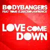 Stream & download Love Come Down (feat. TomE & Jaicko Lawrence) - EP