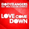 Love Come Down (feat. TomE & Jaicko Lawrence) - EP