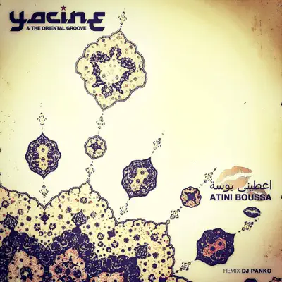 Atini Boussa Remix (feat. Yacine Belahcene & Yannis Papaioannou) - Single - Yacine & The Oriental Groove Atini Boussa Remix (feat. Yacine Belahcene & Yannis Papaioannou) - Single - Yacine & The Oriental Groove