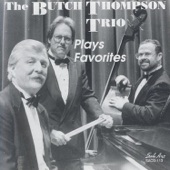 The Butch Thompson Trio - Nobody's Sweetheart Now