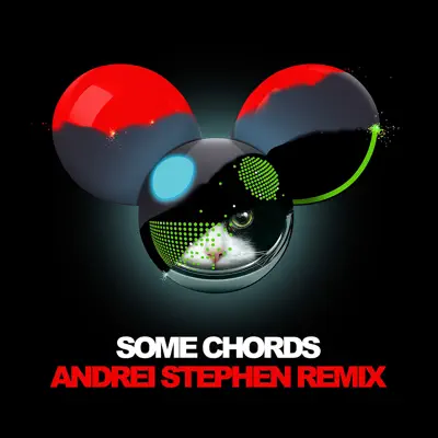 Some Chords (Andrei Stephen Remix) - Single - Deadmau5