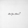 Are You Alone?, 2015