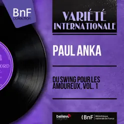 Du swing pour les amoureux, vol. 1 (feat. Sid Feller and His Orchestra) [Mono Version] - EP - Paul Anka