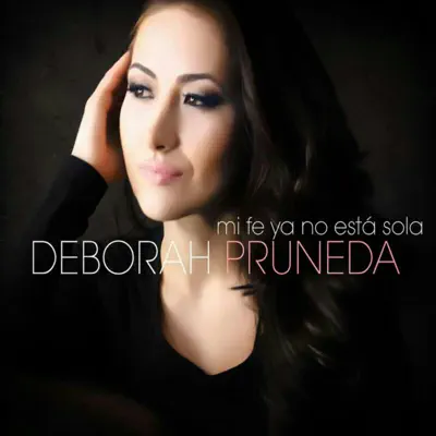 Mi Fe Ya No Está Sola - Single - Deborah Pruneda