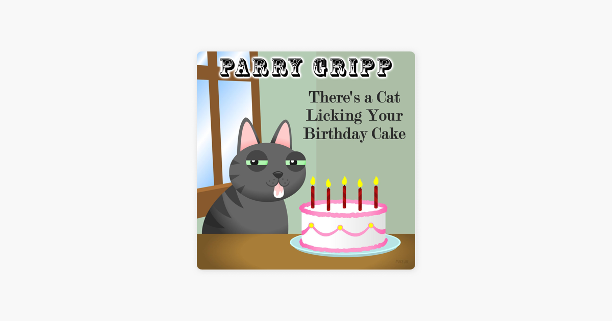 ‎There's a Cat Licking Your Birthday Cake - Single by 