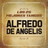 Los 25 Mejores Tangos (feat. Orquesta de Alfredo De Angelis), 2015