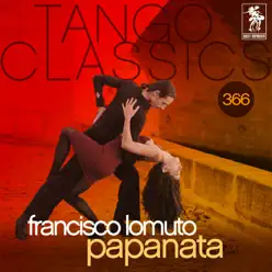 Tango Classics 366: Papanata (Historical Recordings) - Francisco Lomuto