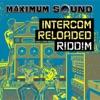 Intercom Reloaded Riddim