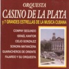Orquesta Casino de la Playa y 7 Grandes Estrellas de la Música Cubana