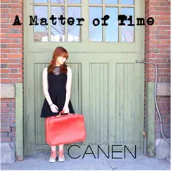 A Matter of Time - EP by Canen album reviews, ratings, credits