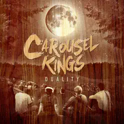 Duality - Carousel Kings Duality - Carousel Kings