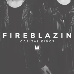 Fireblazin (Remixes) - Single - Capital Kings