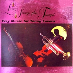 Living Strings Plus Trumpet - I'm Getting Sentimental Over You